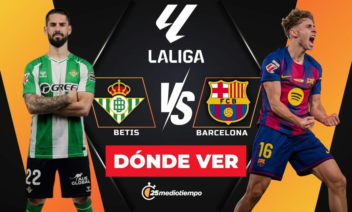 Betis vs Barcelona: Ver EN VIVO el emocionante partido de La Liga 2025